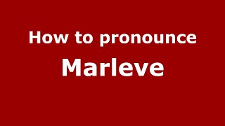 How to pronounce Marleve