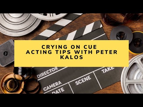 CRYING ON CUE | Acting Tips With Peter Kalos