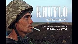 KHUYLO. War in Ukraine | Official Trailer | ©Joakim M. Vila_2022