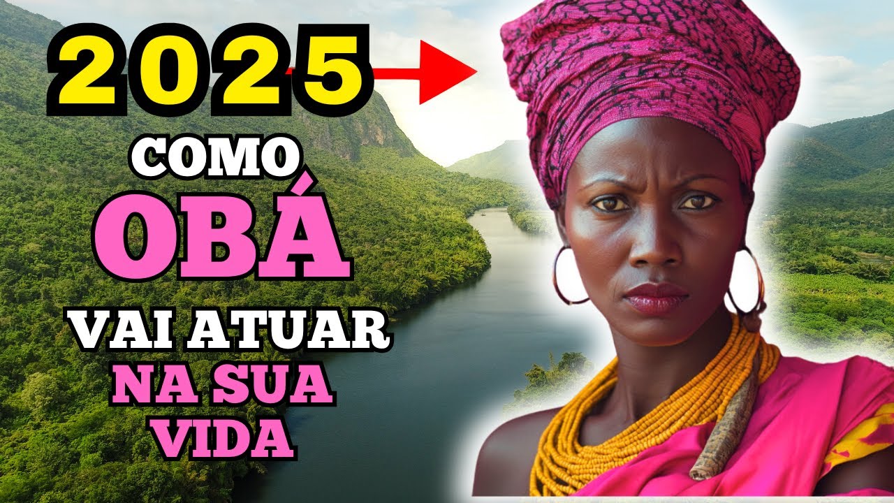 2025: Ano de Obá – Como Despertar a Guerreira Dentro de Você