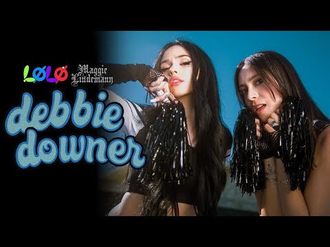 debbie downer -LØLØ x Maggie Lindemann (Official Music Video)