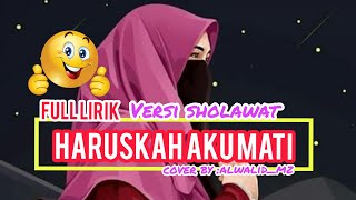 Download lagu FULL LIRIK HARUSKAH KU MATI VERSI SHOLAWAT(cover by ALWALID_MZ)_cover lirik mp3