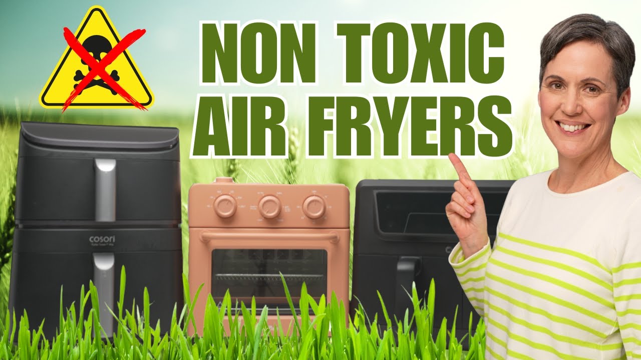 Top 6 Non-Toxic Air Fryers (2025) – Tried, Tested & PFAS-Free!