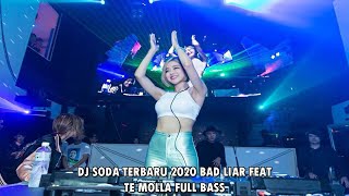 Download lagu DJ SODA TERBARU 2020 BAD LIAR FEAT TE MOLLA FULL BASS mp3