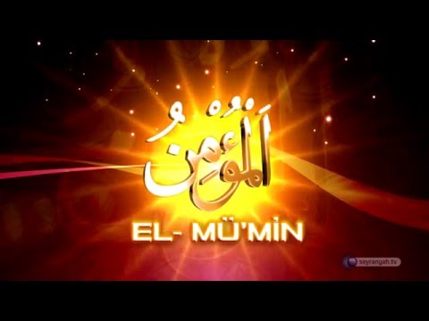 El Mumin isminin dört manasını biliyor musunuz?