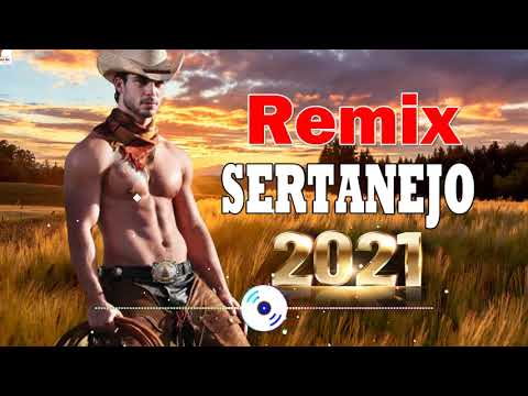 Top Sertanejo Remix 2021 - As Mais Tocadas Remix Sertanejo 2021 - Sertanejo Universitário 2021