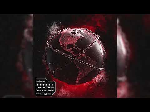 Sam Laxton - World Out There [UNC018E]