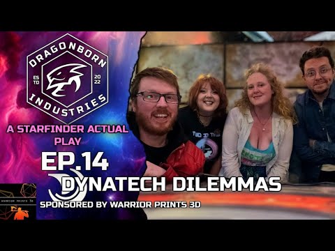Dynatech Dilemmas | Dragonborn Industries | Campaign 1, Episode 14 | Starfinder Actual play.
