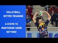 Volleyball Setter Training (4 STEPS TO MASTERING SETTING TECHNIQUE)