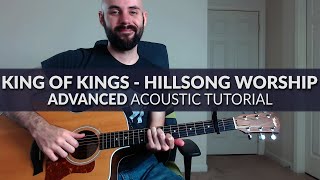 King Of Kings - Hillsong Worship - ADVANCED Acoustic Guitar Tutorial