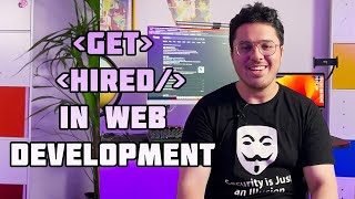 How to Actually Get a Job in Web Development (Get 