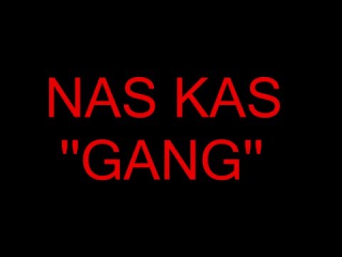NAS KAS ''GANG'' (Hit & Lyrics) official 2016 TEAM BOYS FAMILY