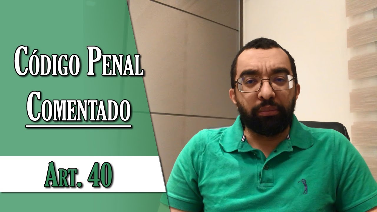 Código Penal Comentado - Art. 40