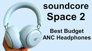 soundcore Space 2 Review - The Budget Noise Cancellation King