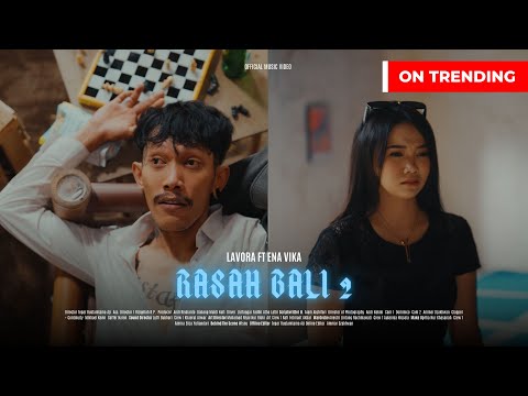 Rasah Bali 2 - LAVORA Ft Ena Vika (Official Music Video) Trilogi Eps 3 || Mas aku nyuwun ngapuro