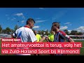 Eindelijk! Het amateurvoetbal is komend weekend terug: 'Ik ben dolgelukkig dat we weer mogen spelen'