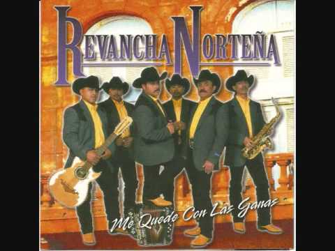 Revancha Norteña "Me Quede Con Las Ganas"