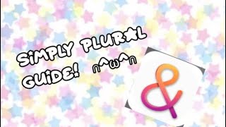 How to use simply plural! || In depth guide || PART ONE