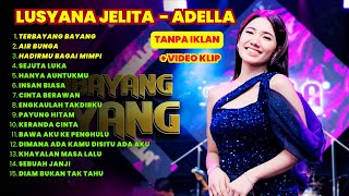 Download lagu LUSYANA JELITA - OM ADELLA - TERBAYANG BAYANG AIR BUNGA, PAYUNG HITAM, KERANDA CINTA - FULL ALBUM mp3 Download lagu LUSYANA JELITA - OM ADELLA - TERBAYANG BAYANG AIR BUNGA, PAYUNG HITAM, KERANDA CINTA - FULL ALBUM mp3