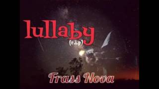 Frass Nova- Lullaby [Official Audio]