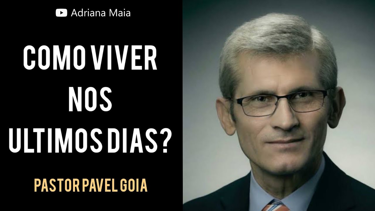 Como Viver nos últimos dias | Pastor Pavel Goia PARTE 1
