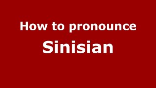 How to pronounce Sinisian