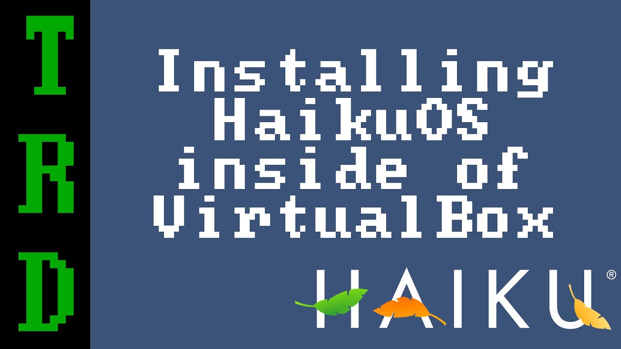 Installing HaikuOS inside of VirtualBox