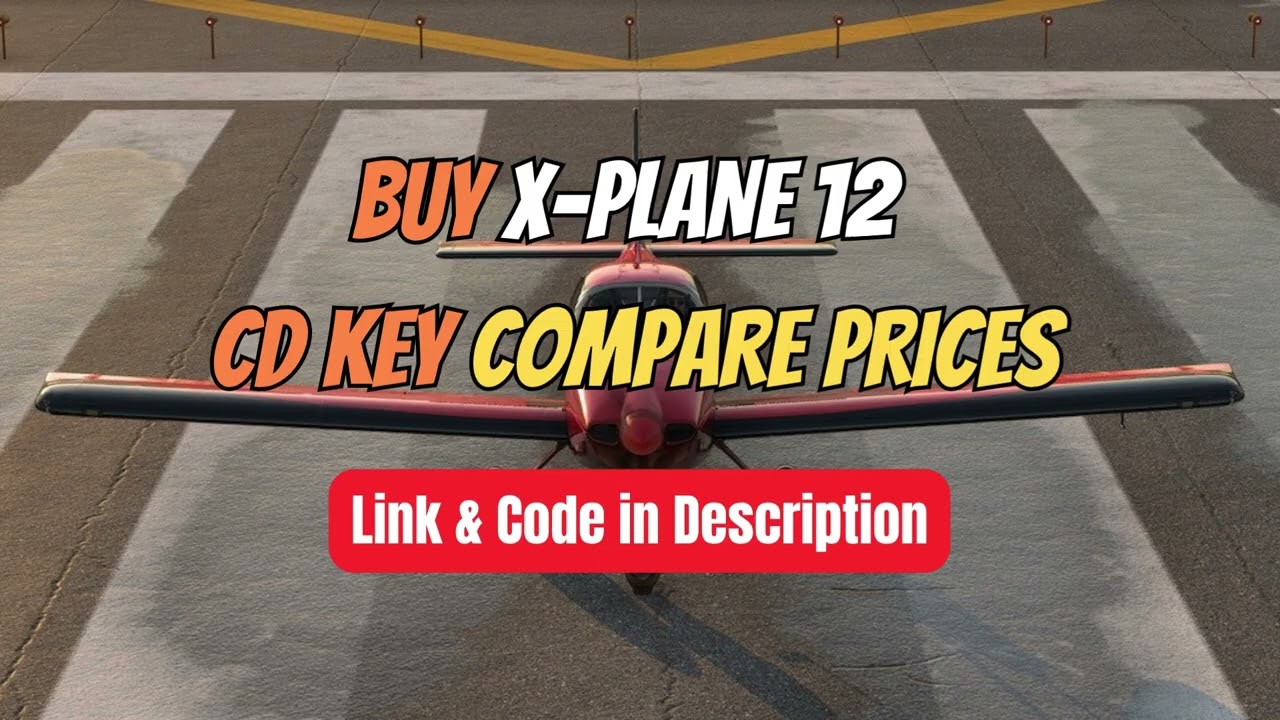 Buy X-Plane 12 Steam CD Key – Compare Prices 🏷️ Best Deal Online!