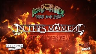 In This Moment Rock on the Range interview with 100.3 The X Rocks 2015