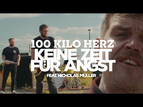 100 Kilo Herz feat. Nicholas Müller // Keine Zeit für Angst (Official Music Video)