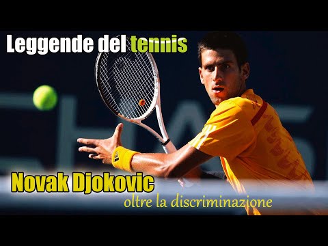 Leggende del Tennis: la storia di Novak Djokovic - oltre la discriminazione