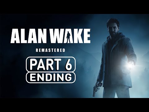 ALAN WAKE REMASTERED ENDING Gameplay Walkthrough Part 6 (FULL GAME) No Commentary [FHD 60FPS PS5]