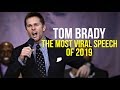 Tom Brady | The Most Viral Speech of 2019 - Most Inspiring Ever!!!