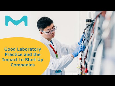 Good Laboratory Practice and the impact to Start-up companies