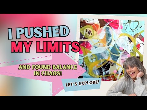 Why I Pushed My Limits to Create a Bold, Chaotic Abstract Painting