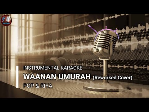Waanan Umurah (Reworked Cover - AP Karaoke) - Pop & Riyaa