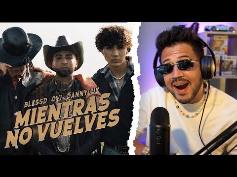 REACCIÓN a Ovi ft Blessd , DannyLux - Mientras No Vuelves (Video Oficial)