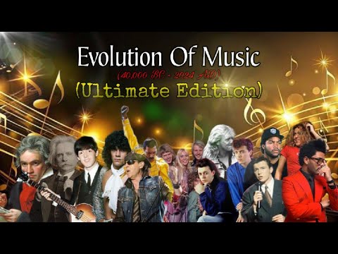 Evolution Of Music (40,000 BC to 2024 AD) (V2.0) (Ultimate Edition) (New link is in the description)