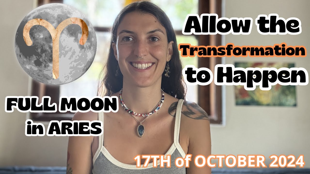 Full Moon in Aries [Oct 17th 2024]| Allow the Transformation to Happen