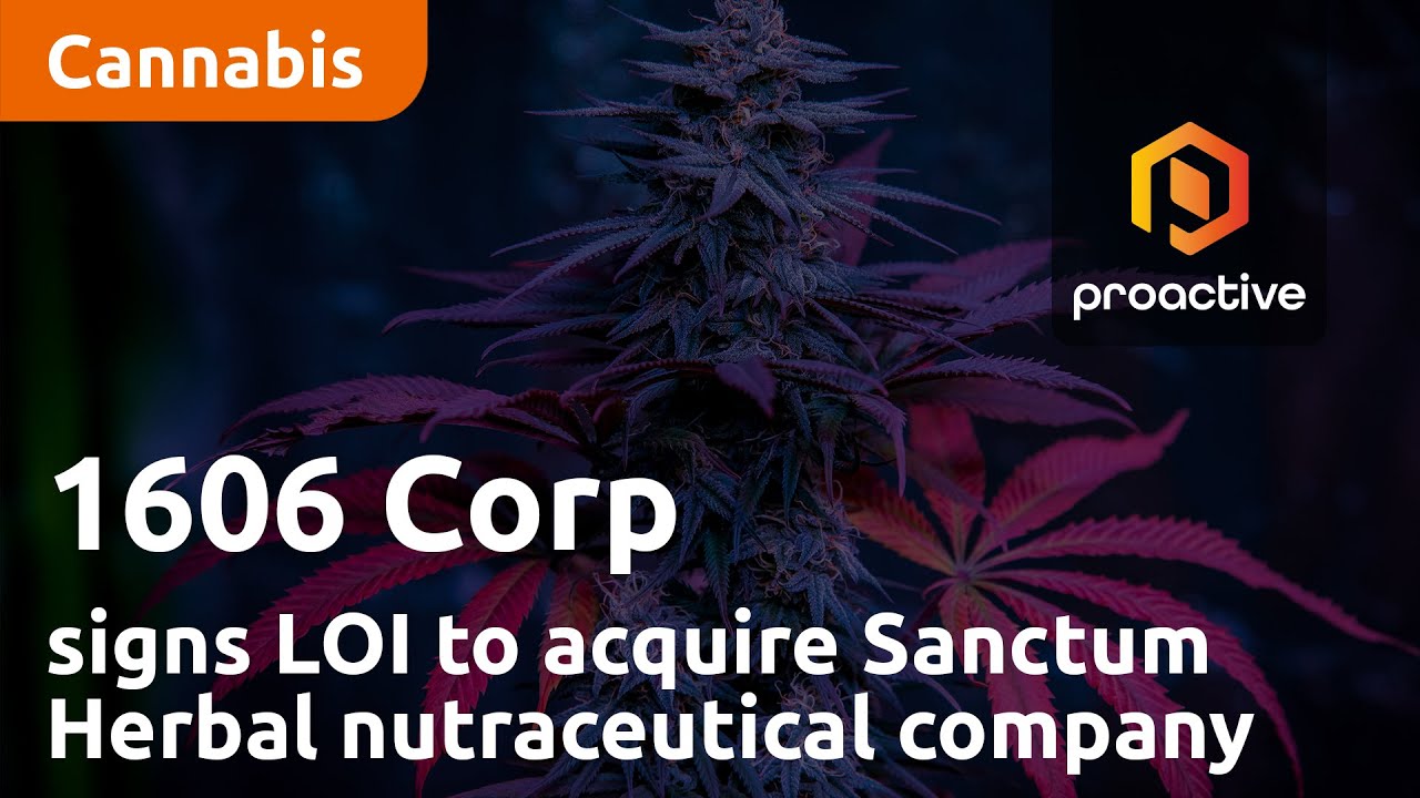 1606 Corp. signs LOI to acquire Sanctum Herbal nutraceutical company