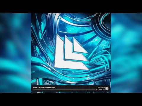 Linka & Gregor Potter - Reality (Extended Mix)