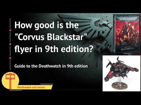 Is the Corvus Blackstar any good in 9th edition? - Guide to the unique flyer of the Deathwatch
