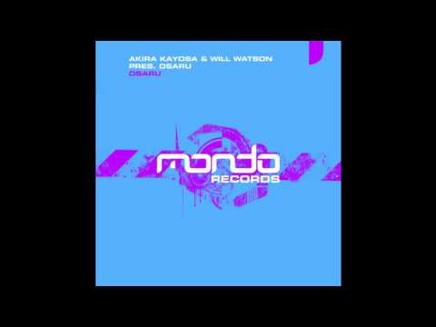 Akira Kayosa & Will Watson pres. Osaru - Osaru (Original Mix)