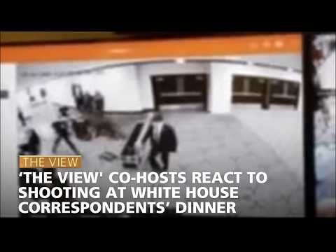 'The View' Co-Hosts React To Shooting at White House Correspondents’ Dinner | The View