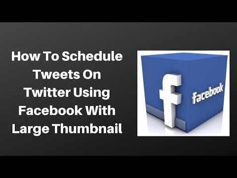 How to schedule Tweets on twitter using facebook with large thumbnail