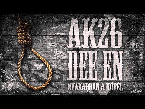 AK26 feat. Dee eN - Nyakadban A Kötél