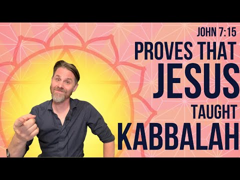 John 7:15 proves JESUS taught KABBALAH! - Episode 6 - Christian Kabbalah