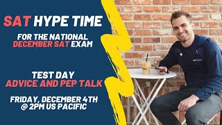 Let's get HYPED for the December National SAT Test Day -- Pep Talk and Test Day Advice!