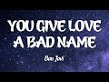 You Give Love A Bad Bon Jovi Lyrics
