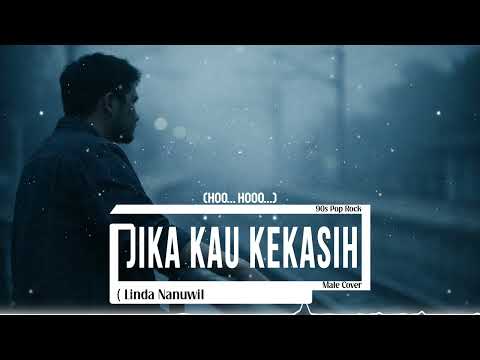 Jika Kau Kekasih – Linda Nanuwil (Male Cover) | 90an Pop Rock